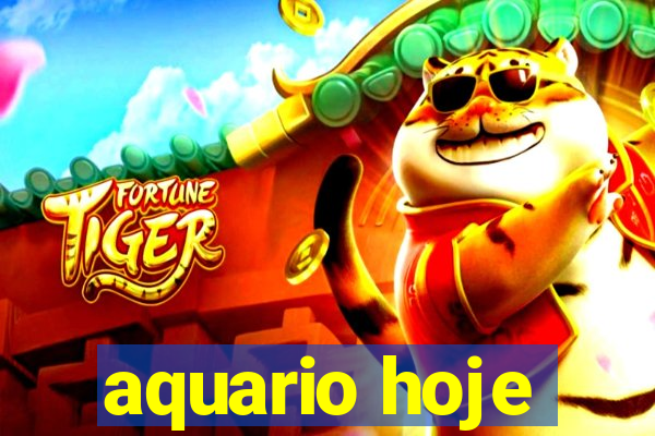 aquario hoje